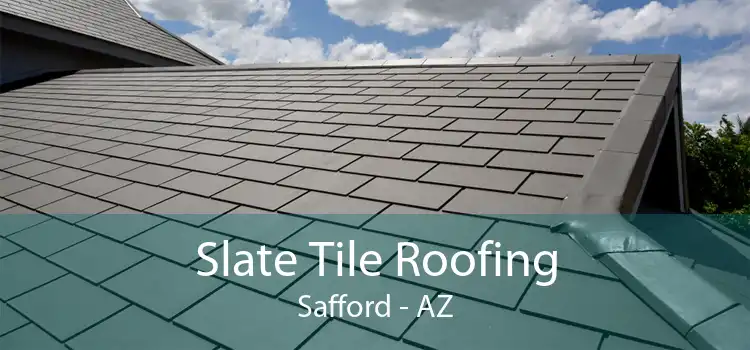 Slate Tile Roofing Safford - AZ