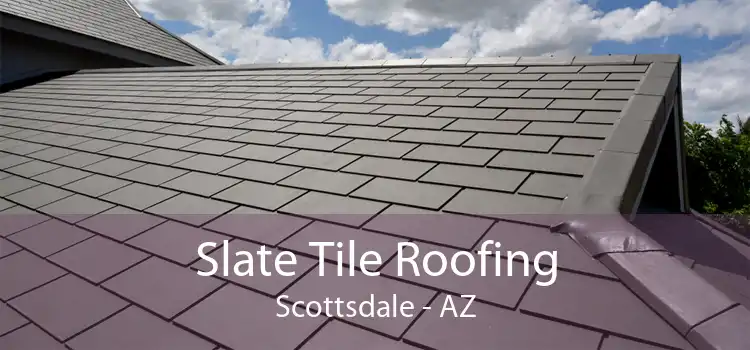 Slate Tile Roofing Scottsdale - AZ