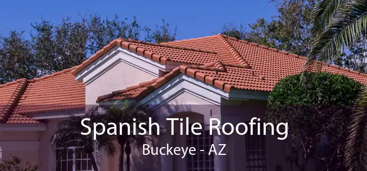 Spanish Tile Roofing Buckeye - AZ