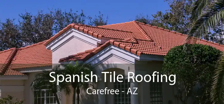 Spanish Tile Roofing Carefree - AZ