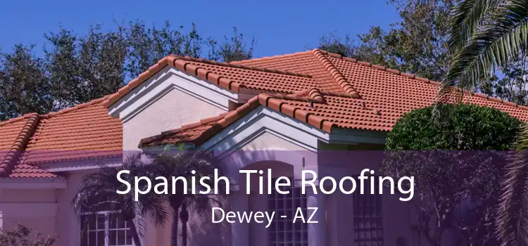Spanish Tile Roofing Dewey - AZ