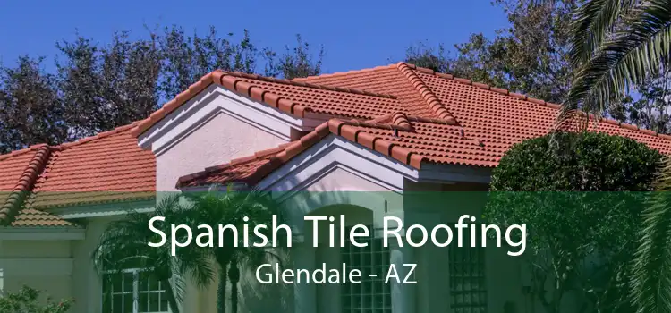 Spanish Tile Roofing Glendale - AZ