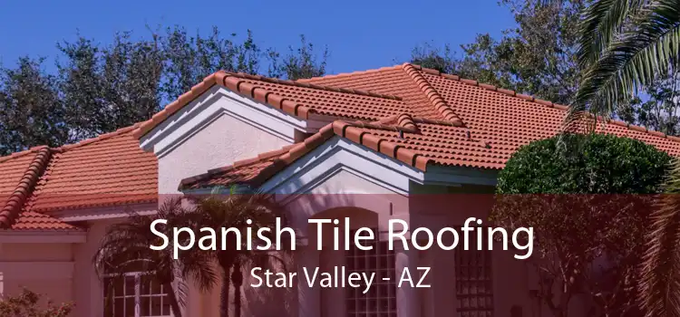 Spanish Tile Roofing Star Valley - AZ