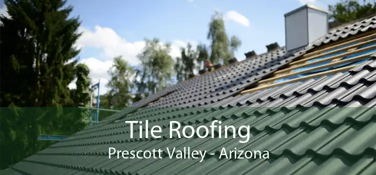 Tile Roofing Prescott Valley - Arizona
