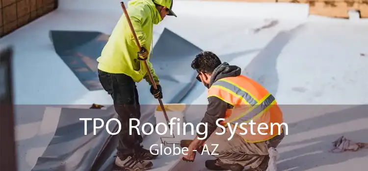TPO Roofing System Globe - AZ