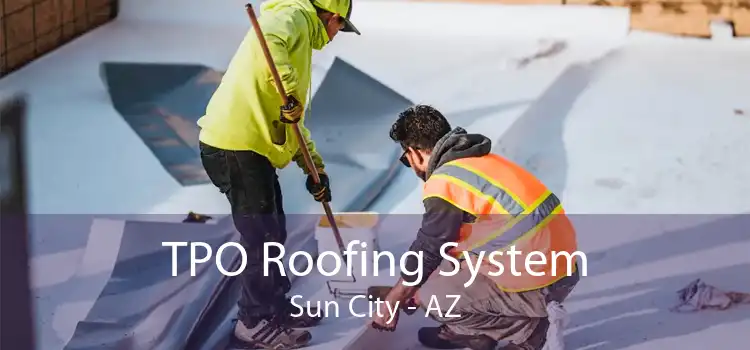 TPO Roofing System Sun City - AZ