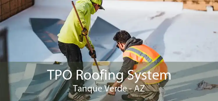 TPO Roofing System Tanque Verde - AZ